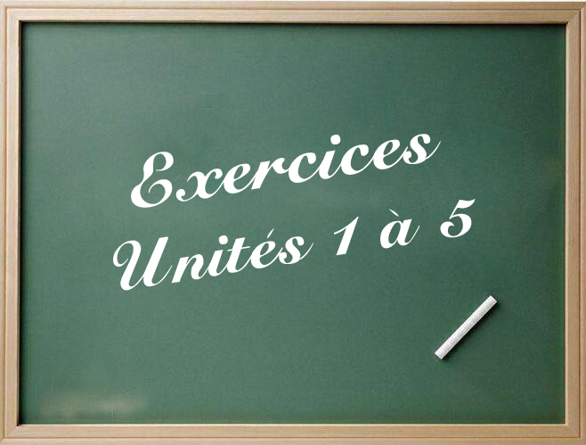 EXERCICES UNITS 1-5